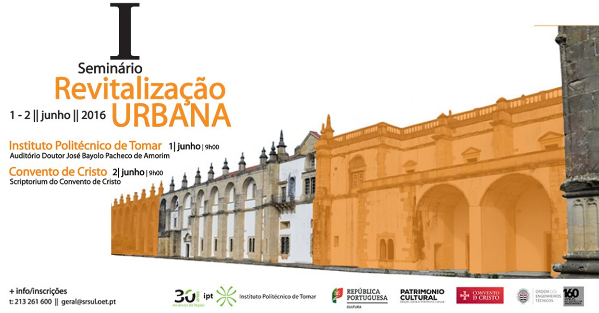 1º Seminário Sobre Revitalização Urbana - 1 e 2 de junho, Tomar