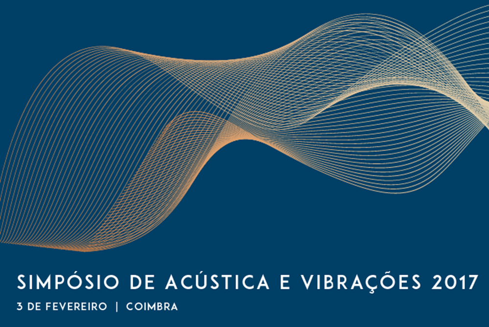 Simpósio de Acústica e Vibrações - 3 de Fevereiro de 2017, ITeCons, Coimbra