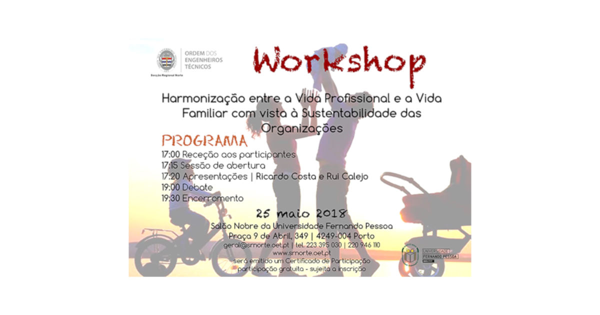Workshop - Harmonização entre a Vida Profissional e a Vida Familiar com vista à Sustentabilidade das Organizações