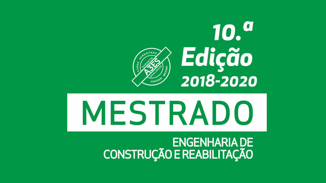 Mestrado em Engenharia de Construção e Reabilitação - 10ª Edição