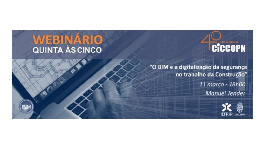 Webinário CICCOPN - "O BIM e a digitalização da segurança no trabalho da Construção"