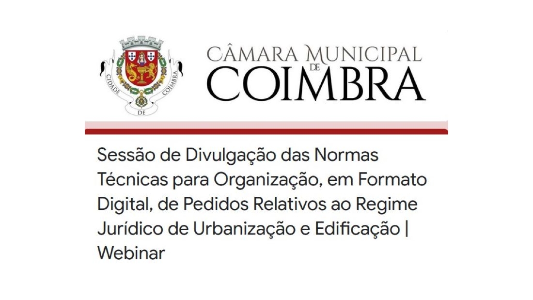 WEBINAR | Manual de Normas Técnicas para a Organização, em Formato Digital, de Pedidos Relativos ao Regime Jurídico de Edificação e Urbanização