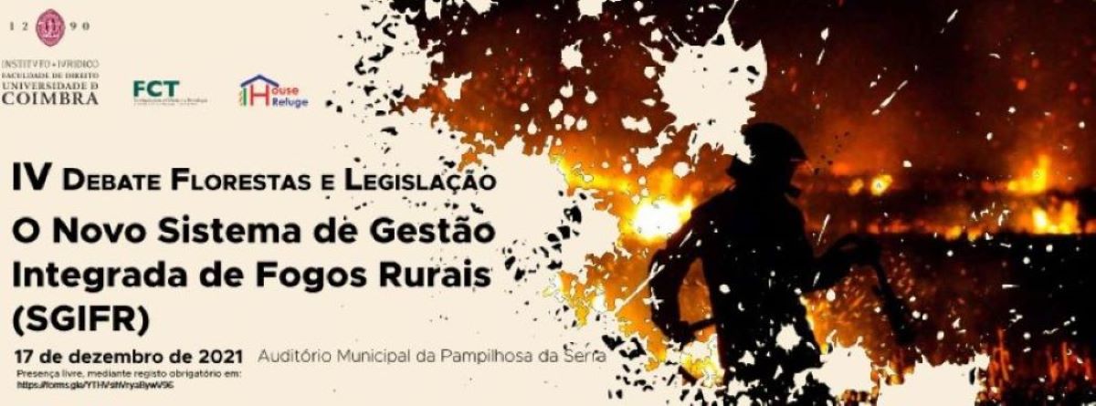 IV Debate Florestas e Legislação - O Novo Sistema de Gestão Integrada de Fogos Rurais (SGIFR)