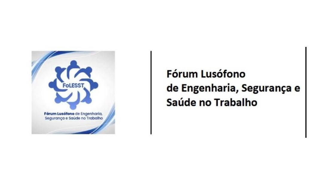 FoLESST - Fórum Lusófono de Engenharia, Segurança e Saúde no Trabalho