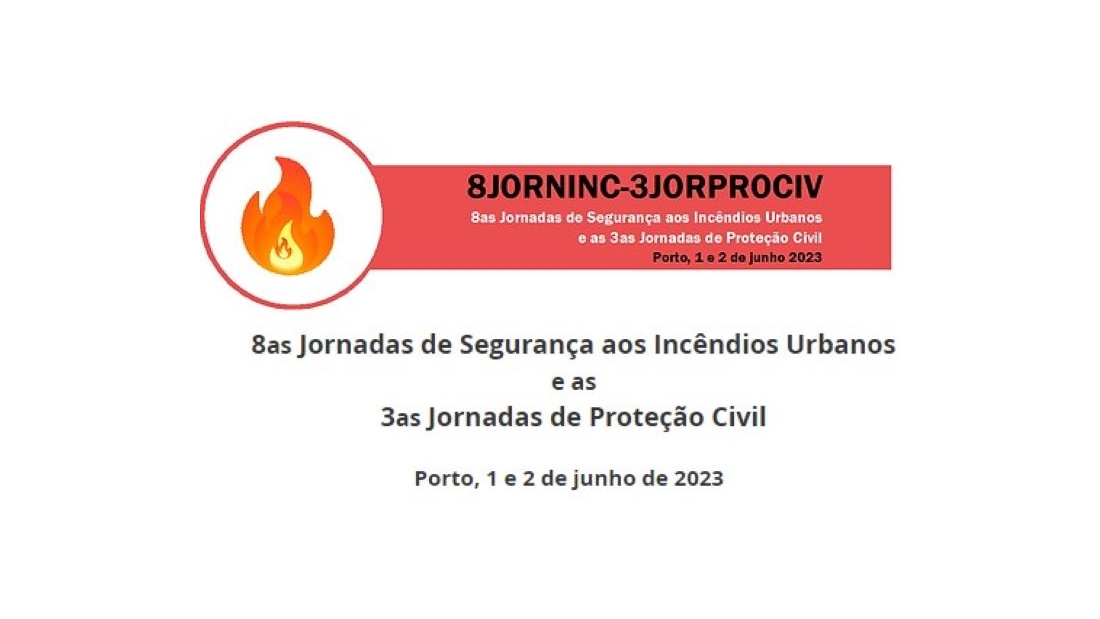8as Jornadas de Segurança aos Incêndios Urbanos e as 3as Jornadas de Proteção Civil