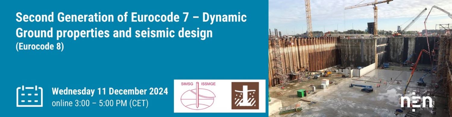 'Second Generation of Eurocode 7 - Dynamic ground properties and seismic design (Eurocode 8)'