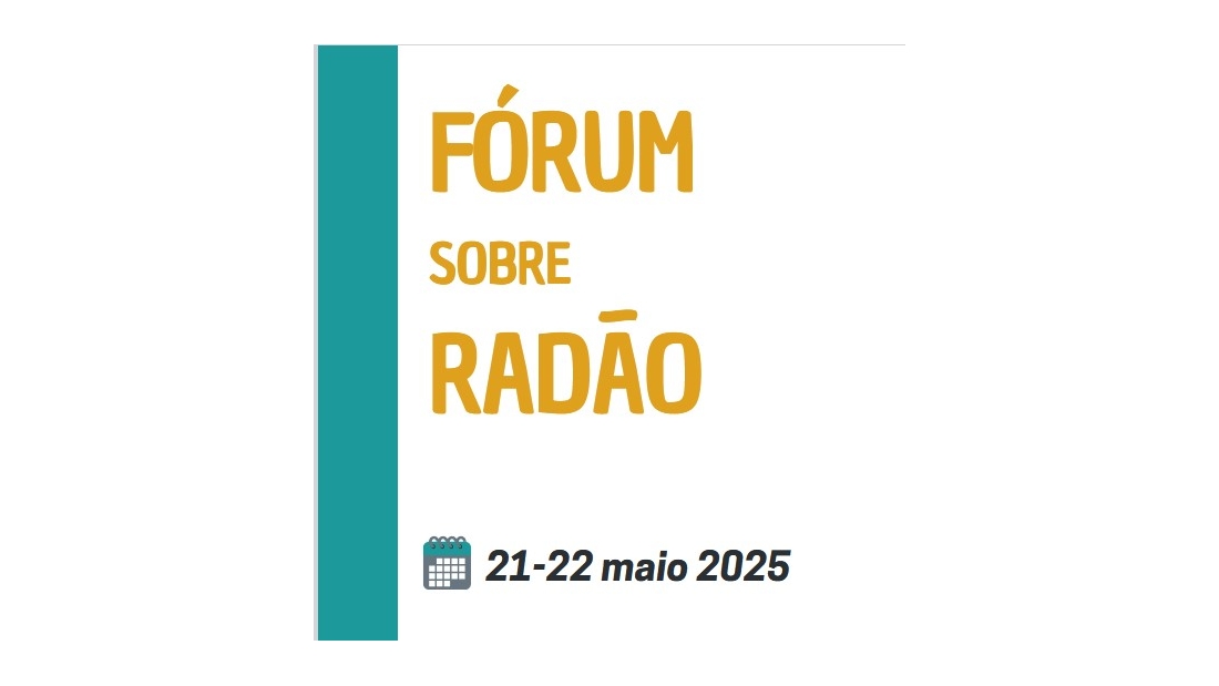 Fórum sobre Radão – 21 e 22 de maio